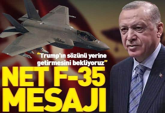 Cumhurbaşkanı Erdoğandan F-35 mesajı: Trumpın sözünü yerine getirmesini bekliyoruz