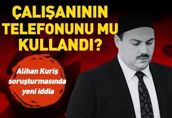 SON DAKİKA Alihan Kurişten gerçeğe aykırı beyan Başkasına kayıtlı hattı kullanıyormuş