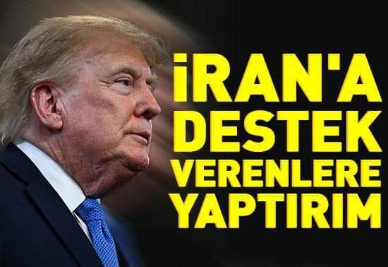 Trump, İrana destek veren ülkeleri de tehdit etti