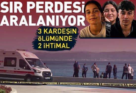 3 kardeşin sır ölümünde yeni detaylar İntihar mı kaza mı