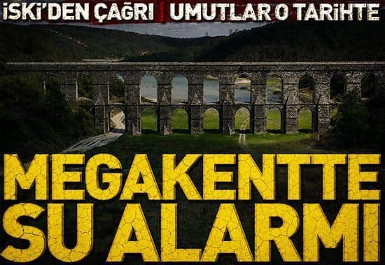 Megakent için su alarmı verildi: Kritik dönemeç Umutlar o tarihte