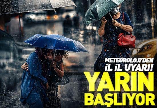 Meteoroloji’den il il uyarı Yarın başlıyor: Gece saatlerine kadar sürecek