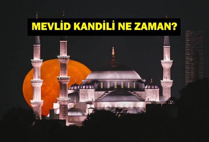 MEVLİD KANDİLİ 2026: Mevlid Kandili Ne Zaman? 24 Ağustos Ne Kandili?