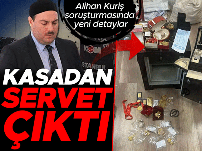 Alihan Kuriş’in kasasında dudak uçuklatan servet çıktı