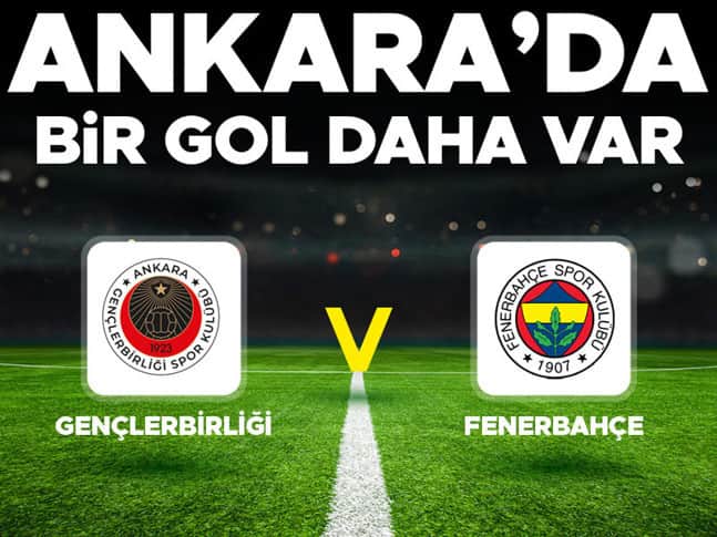 Canlı anlatım: Gençlerbirliği - Fenerbahçe (Süper Lig)