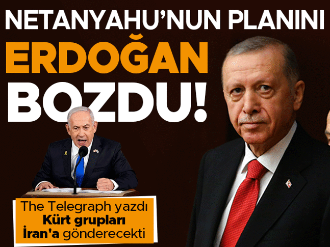 Netanyahunun İran planını Cumhurbaşkanı Erdoğan bozdu