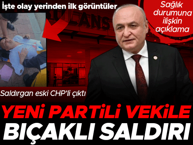 Yeni Parti Gaziantep Milletvekili Meriç’e bıçaklı saldırı... Saldırgan eski CHPli çıktı