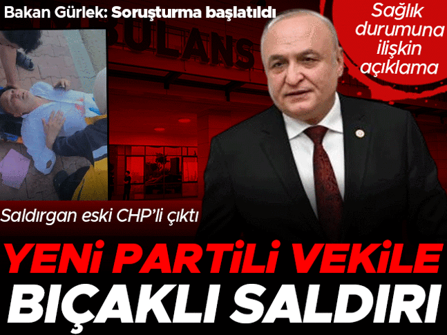 Yeni Parti Gaziantep Milletvekili Meriç’e bıçaklı saldırı... Saldırgan eski CHPli çıktı