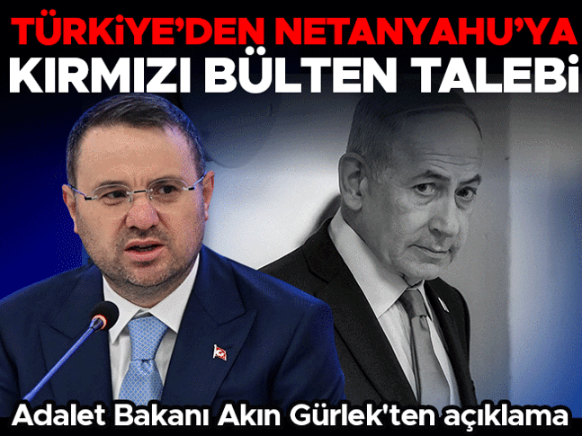 Son dakika... Netanyahu için kırmızı bülten talebi! Bakan Gürlekten açıklama