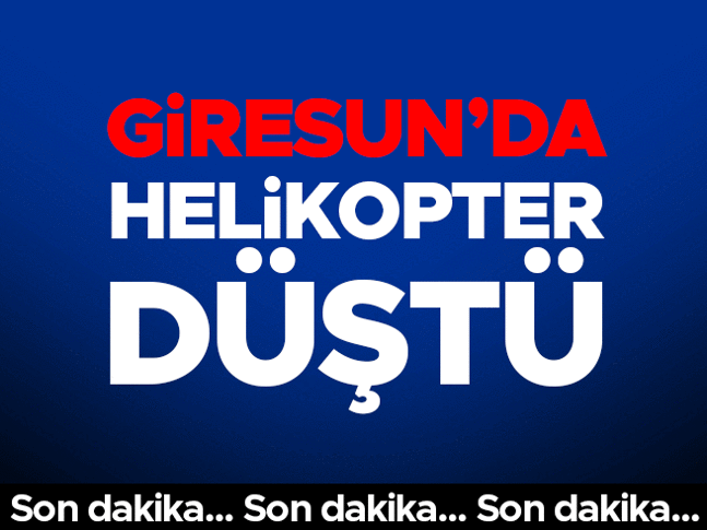Son dakika... Giresunda helikopter düştü: Bölgeye ekipler sevk edildi