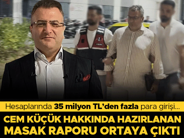 Cem Küçük hakkında hazırlanan MASAK raporu ortaya çıktı...Raporda para hareketliliğine yer verildi