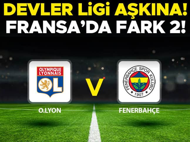 Canlı anlatım: Lyon - Fenerbahçe (UEFA Şampiyonlar Ligi)