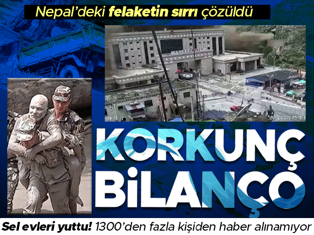 Nepaldeki felaketin sırrı çözüldü! Sel evleri yuttu: Bilanço ağırlaşıyor