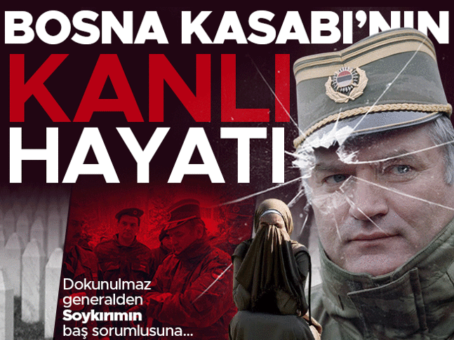 Dokunulmaz generalden soykırımın baş sorumlusuna... İşte Bosna kasabı Ratko Mladiçin kanlı hayatı