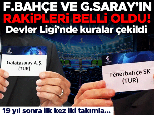 Şampiyonlar Ligi kuralar çekildi! İşte Fenerbahçe ve Galatasarayın rakipleri