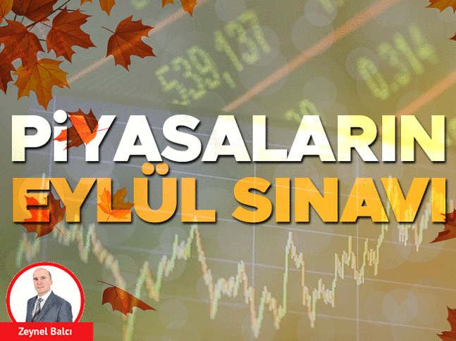 Piyasaların eylül sınavı