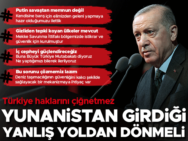 Cumhurbaşkanı Erdoğan: Yunanistan, girdiği yanlış yoldan dönmeli