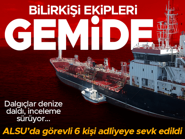 Silivri gemi kazasında yeni gelişme: ALSUdaki 9 kişi hakkında soruşturma başladı! Başsavcılıktan dikkat çeken önlem