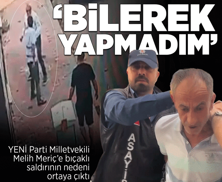Milletvekili Melih Meriç bıçaklı saldırıda yeni detaylar! Sağlık durumu nasıl?