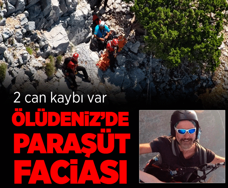 Ölüdeniz’de korkunç paraşüt kazası! Havalandıktan kısa süre sonra düştüler: 2 ölü