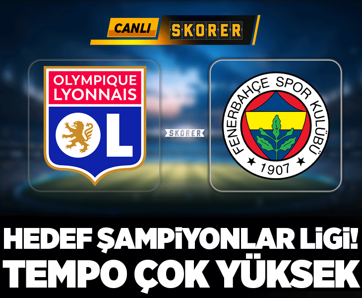 UEFA Şampiyonlar Ligi yolunda kritik maç! Fenerbahçe, Lyon ile karşı karşıya