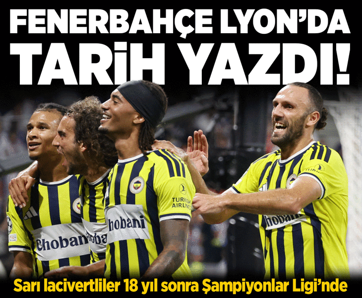 Fenerbahçe, Lyon'da tarih yazdı! Sarı-lacivertli ekip 18 yıl sonra Şampiyonlar Ligi’nde