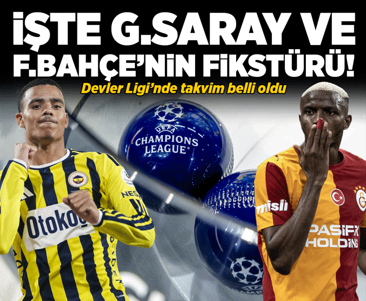 Fenerbahçe ve Galatasaray'ın Şampiyonlar Ligi'ndeki maç takvimi belli oldu!