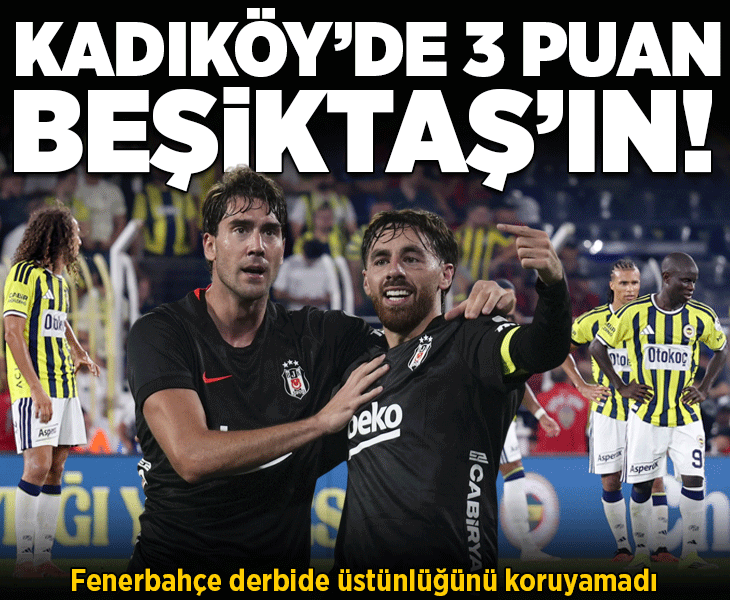 Beşiktaş, Fenerbahçe'yi geriden gelip mağlup etti! 3 gollü maç nefes kesti