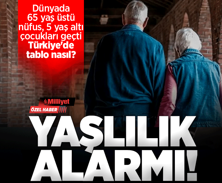 Dünyada yaşlanma alarmı! 65 yaş üstü nüfus 5 yaş altı çocukları geçti