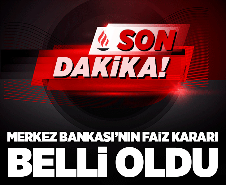 Son dakika: Merkez Bankası'nın faiz kararı belli oldu
