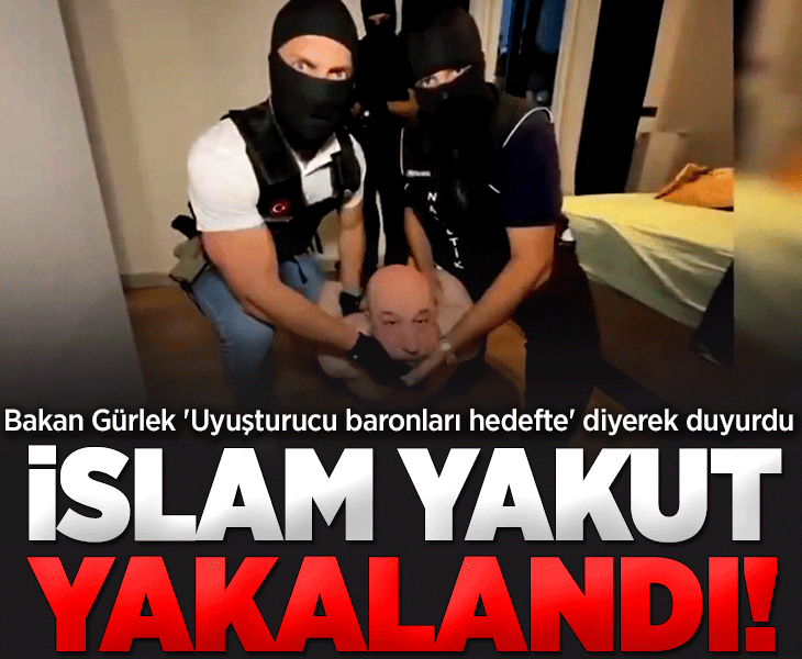 Bakan Gürlek duyurdu: Uyuşturucu baronu İslam Yakut İstanbul'da yakalandı