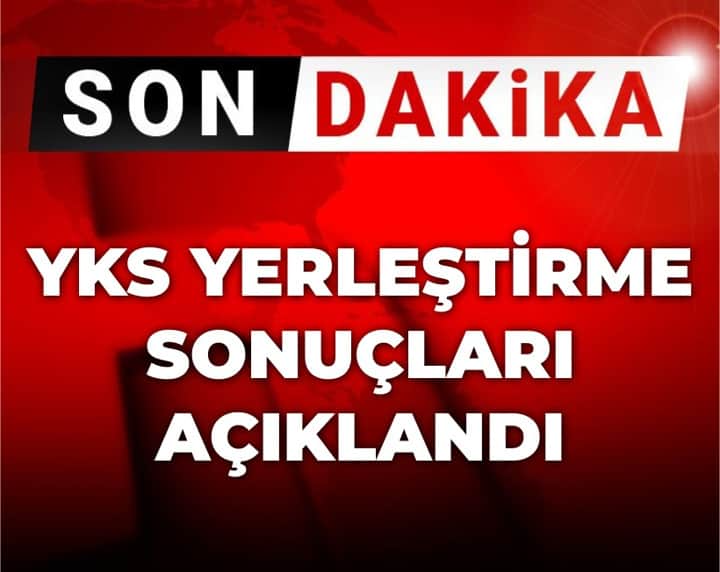 Son Dakika | 2026 YKS yerleştirme sonuçları açıklandı