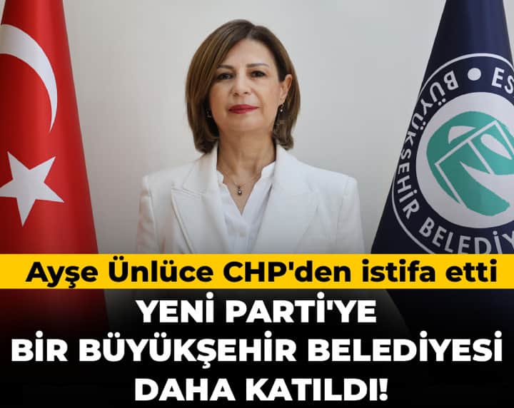 Son Dakika | YENİ Parti'ye bir büyükşehir belediyesi daha katıldı! Ayşe Ünlüce CHP'den istifa etti