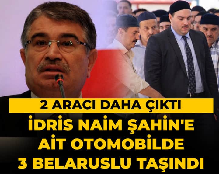 Süleymancılar soruşturmasında yeni tespit: İdris Naim Şahin'in 2 aracı daha kullanılmış
