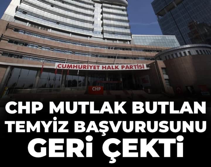 SON DAKİKA | CHP mutlak butlan temyiz başvurusunu geri çekti