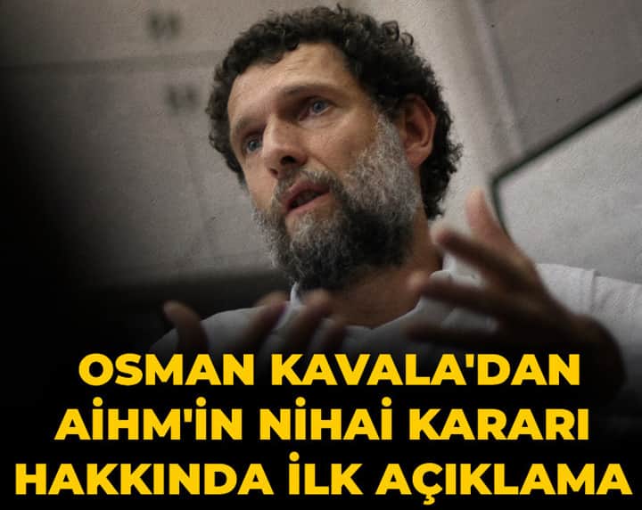Son Dakika | Osman Kavala'dan AİHM'in nihai kararı hakkında ilk açıklama