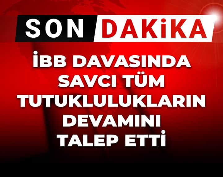 İBB davasında 2. celsenin 11. günü: Savcıdan tutukluluğa devam talebi