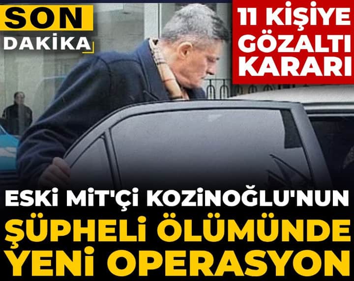 Son dakika | Kaşif Kozinoğlu’nun şüpheli ölümünde 11 gözaltı kararı