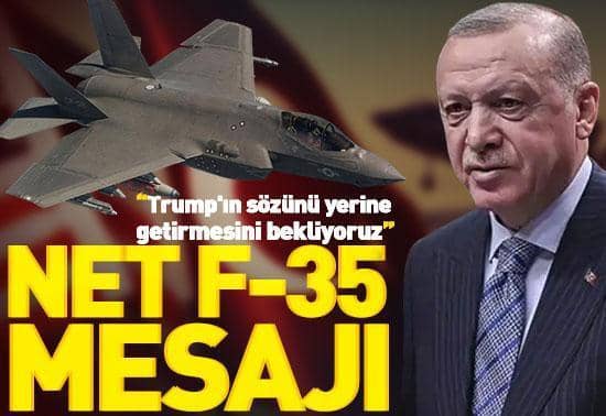 Cumhurbaşkanı Erdoğandan F-35 mesajı: Trumpın sözünü yerine getirmesini bekliyoruz
