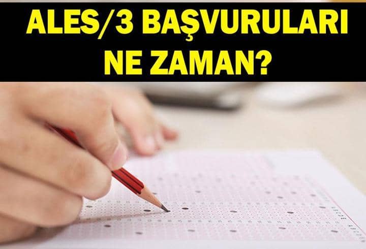ALES 3 BAŞVURU VE SINAV TAKVİMİ: ALES 3 başvuruları ne zaman alınacak? ALES 3 sınavı ne zaman, hangi tarihte?