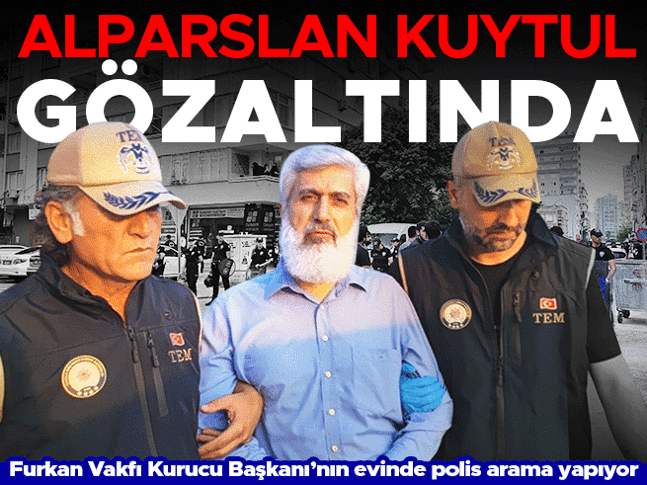 Furkan Vakfına yönelik operasyon: Alparslan Kuytul, eşi ve çok sayıda kişi gözaltında!