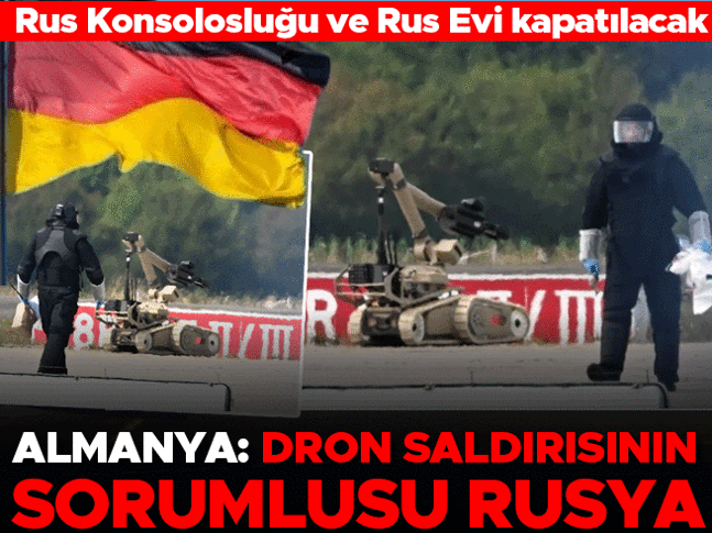 Almanyadan Rusyaya dron saldırısı suçlaması... Rus Konsolosluğu ve Moskovadaki Rus evi kapatılacak