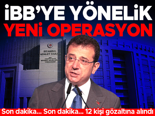 İstanbul Büyükşehir Belediyesine yeni operasyon: Çok sayıda gözaltı kararı