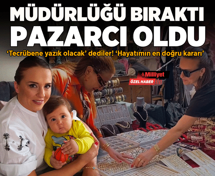 Müdürlüğü bıraktı, pazarcı oldu! 'Tecrübene yazık olacak' dediler: 'Hayatımın en doğru kararı'