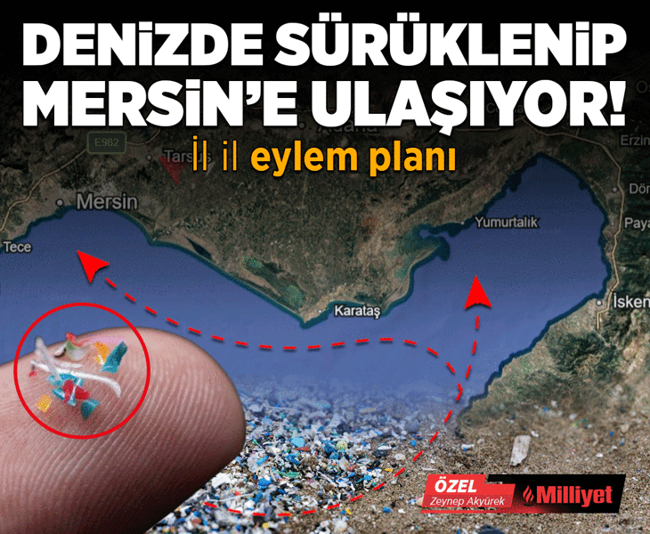 İl il eylem planı hazırlanıyor! Denizde sürüklenip Mersin’e ulaşıyor: ‘Adana’da güzellik konuşulmalı’