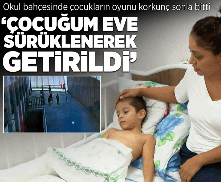Okul bahçesinde çocukların oyunu korkunç sonla bitti: Çocuğum eve sürüklenerek getirildi