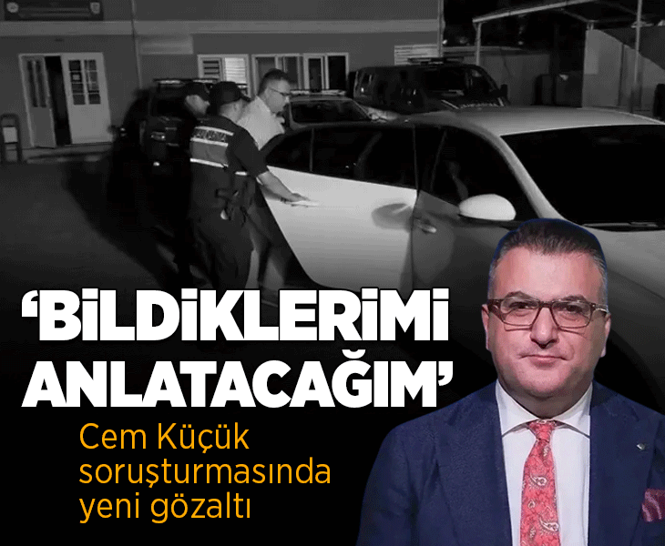 Son dakika... Cem Küçük soruşturmasında İsmail Çanak gözaltına alındı