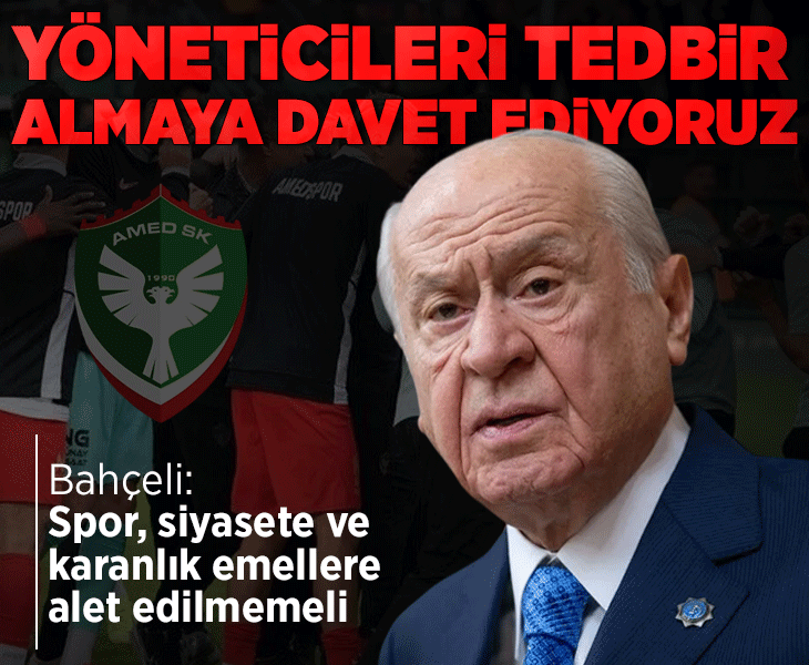 MHP Lideri Bahçeli: Yöneticileri tedbir almaya davet ediyoruz