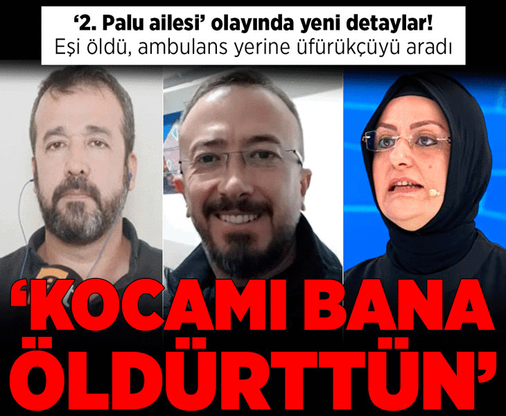 İbrahim Ekici dosyasında yeni detaylar! Eşi öldü, ambulansı değil üfürükçüyü aradı: Kocamı bana öldürttün