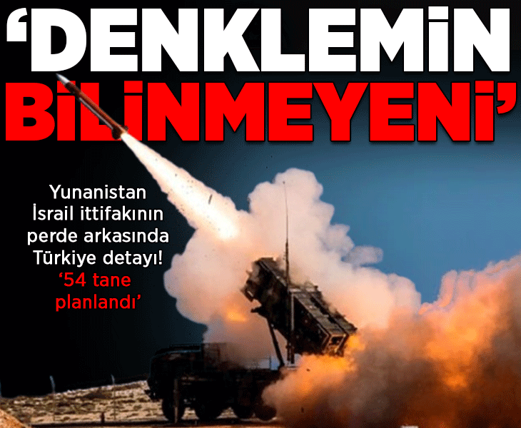 Yunan basını İsrail ittifakının perde arkasını yazdı! Türkiye'ye karşı plan: 'Denklemin bilinmeyeni'